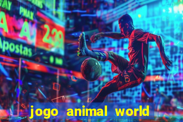 jogo animal world paga mesmo